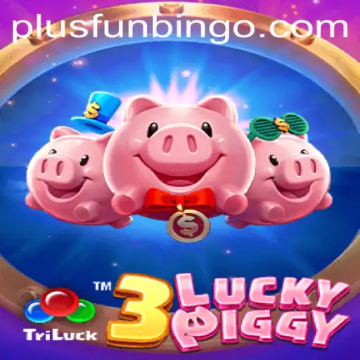 Exploring the Exciting World of 3LUCKYPIGGY and FunBingo