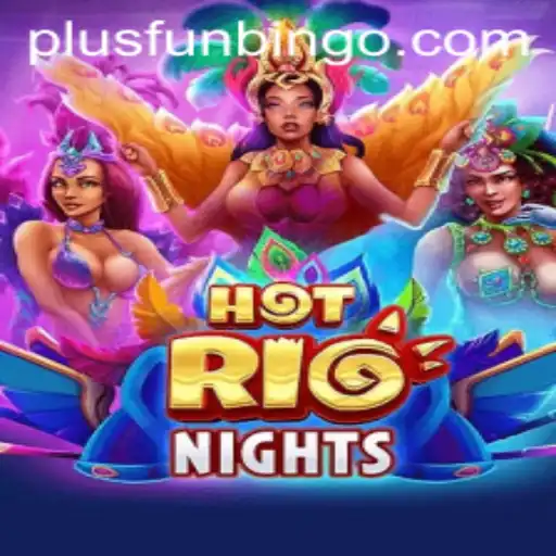 Discover HotRioNights: Unveiling the Excitement of FunBingo
