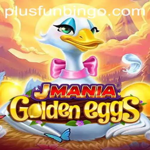 Unlock the Golden Thrills of JManiaGoldenEggs: A New Era in FunBingo
