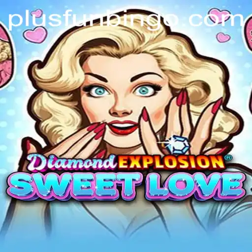 Exploring DiamondExplosionSweetLove: A FunBingo Adventure