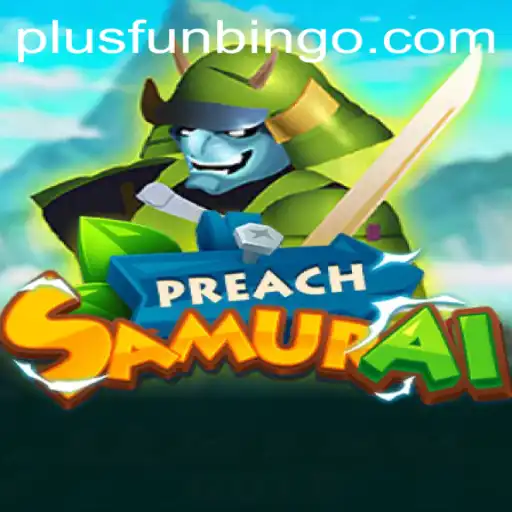 Exploring PreachSamurai: The New Exciting Adventure Game with FunBingo